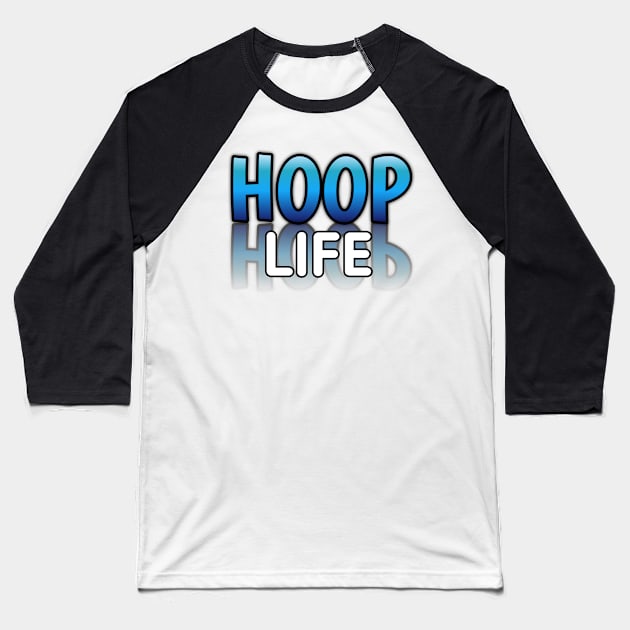 Hoop Life - Basketball Lovers - Sports Saying Motivational Quote Baseball T-Shirt by MaystarUniverse